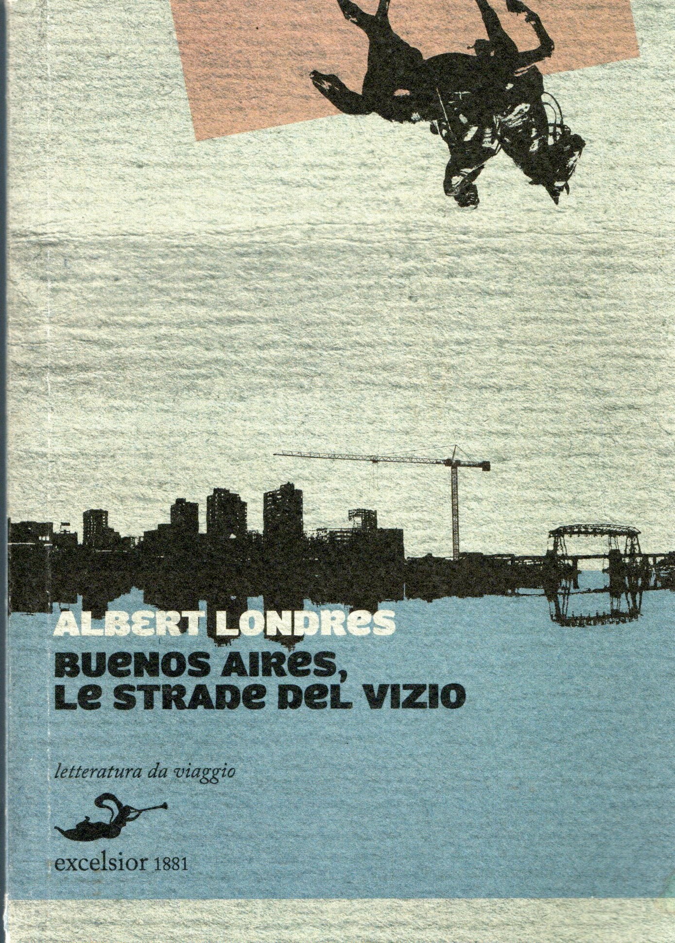 Albert Londres - Le strade del vizio