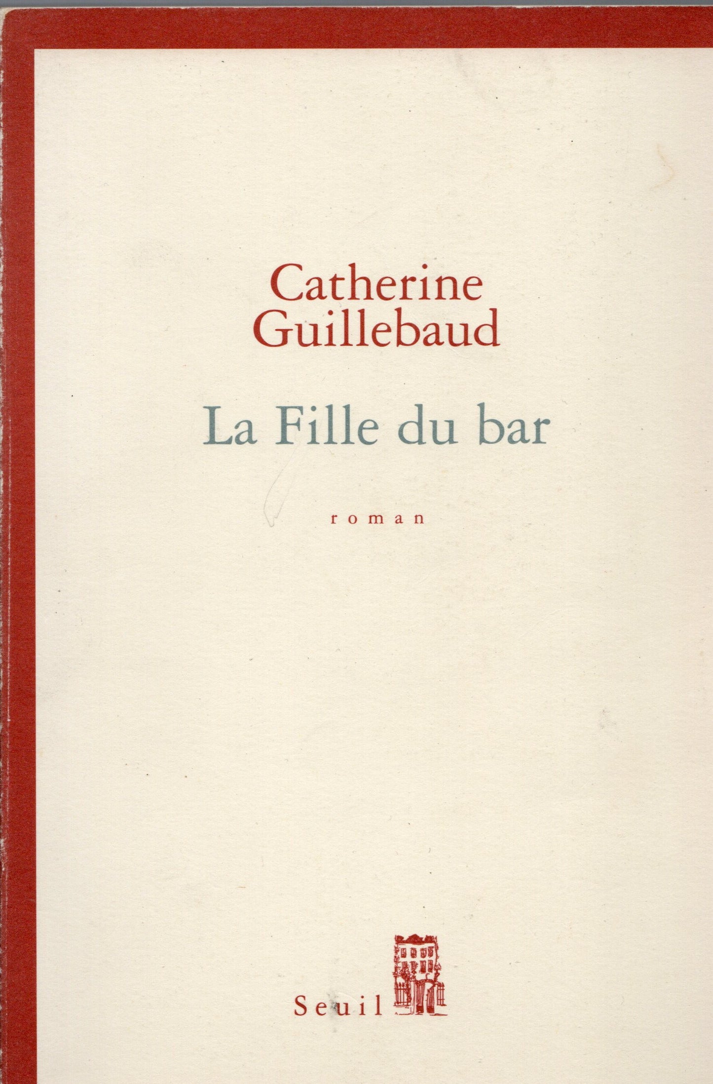 Catherine Guillebaud- La fille du bar
