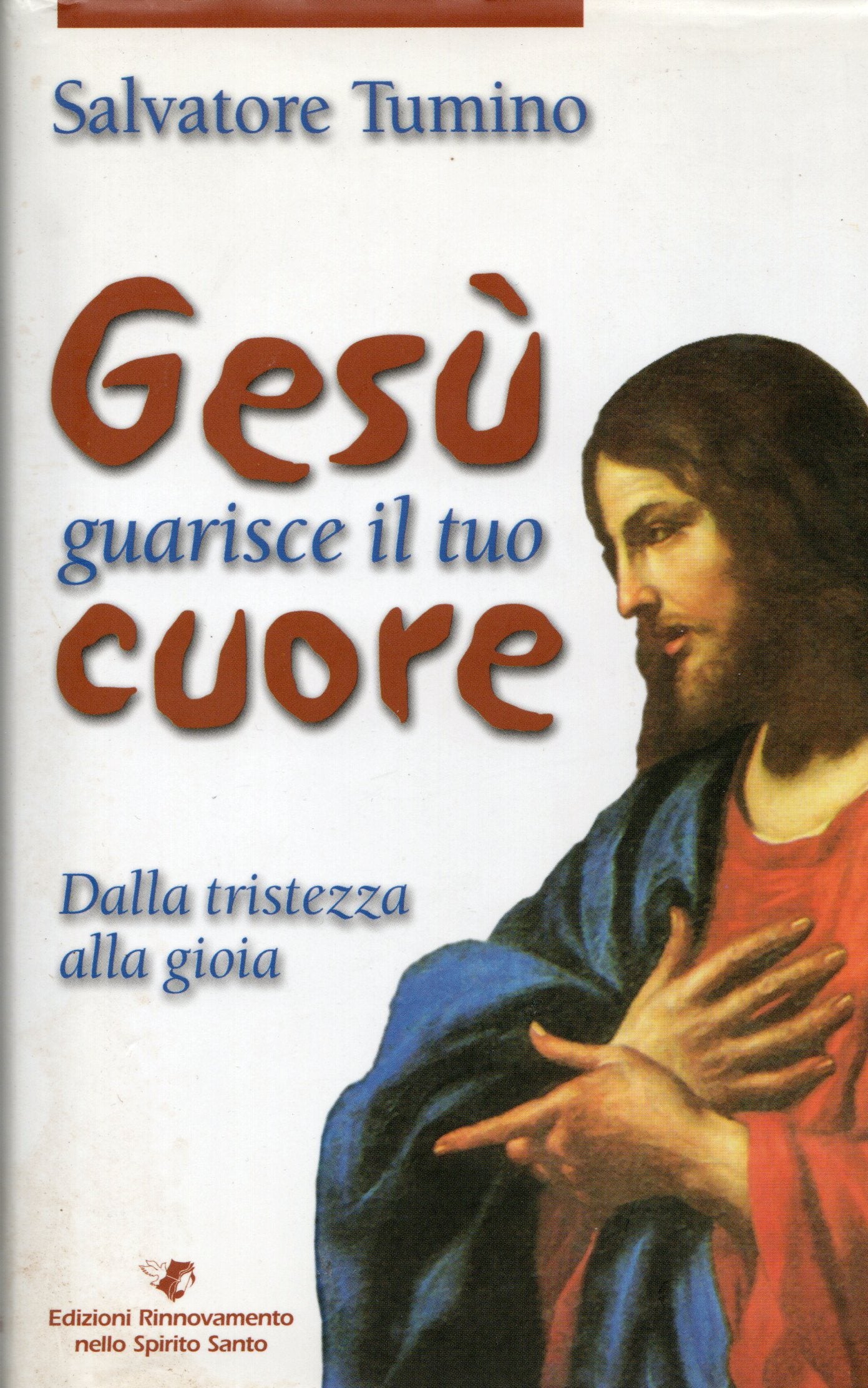 Salvatore Tumino - Gesù guarisce il tuo cuore