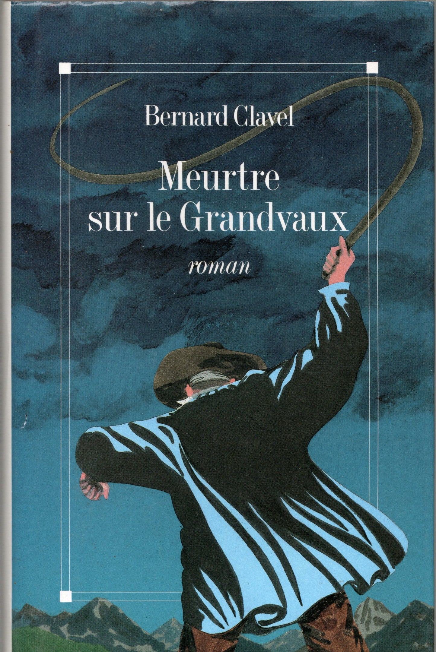 Bernard Clavel - Meurtre sur le Granvaux