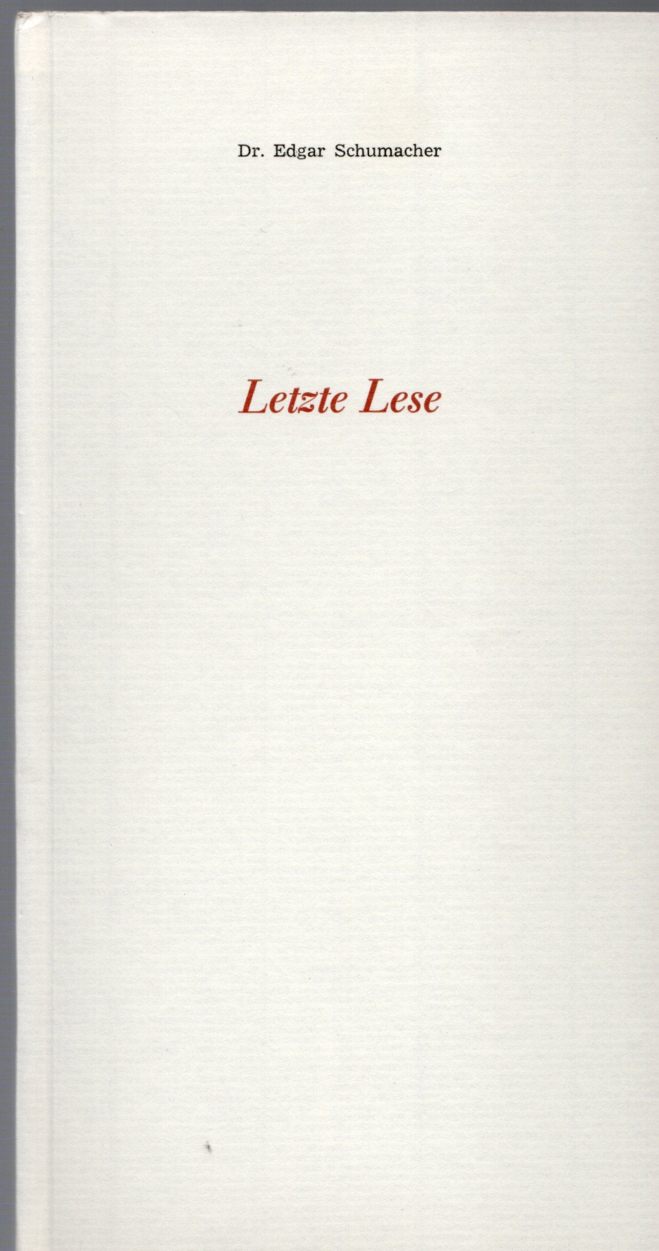 Edgar Schumacher - Letzte Lese