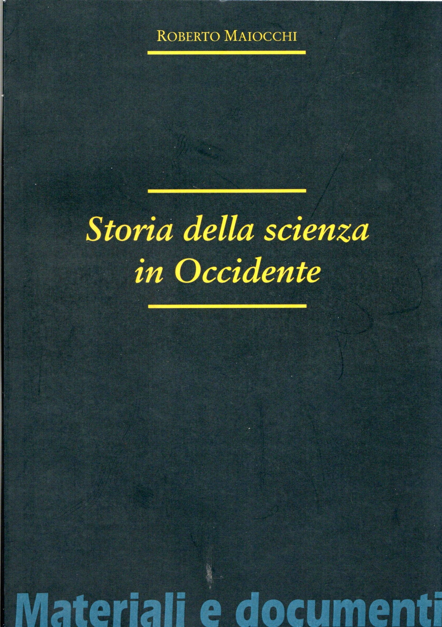 Roberto Maiocchi - Storia della scienza in occidente