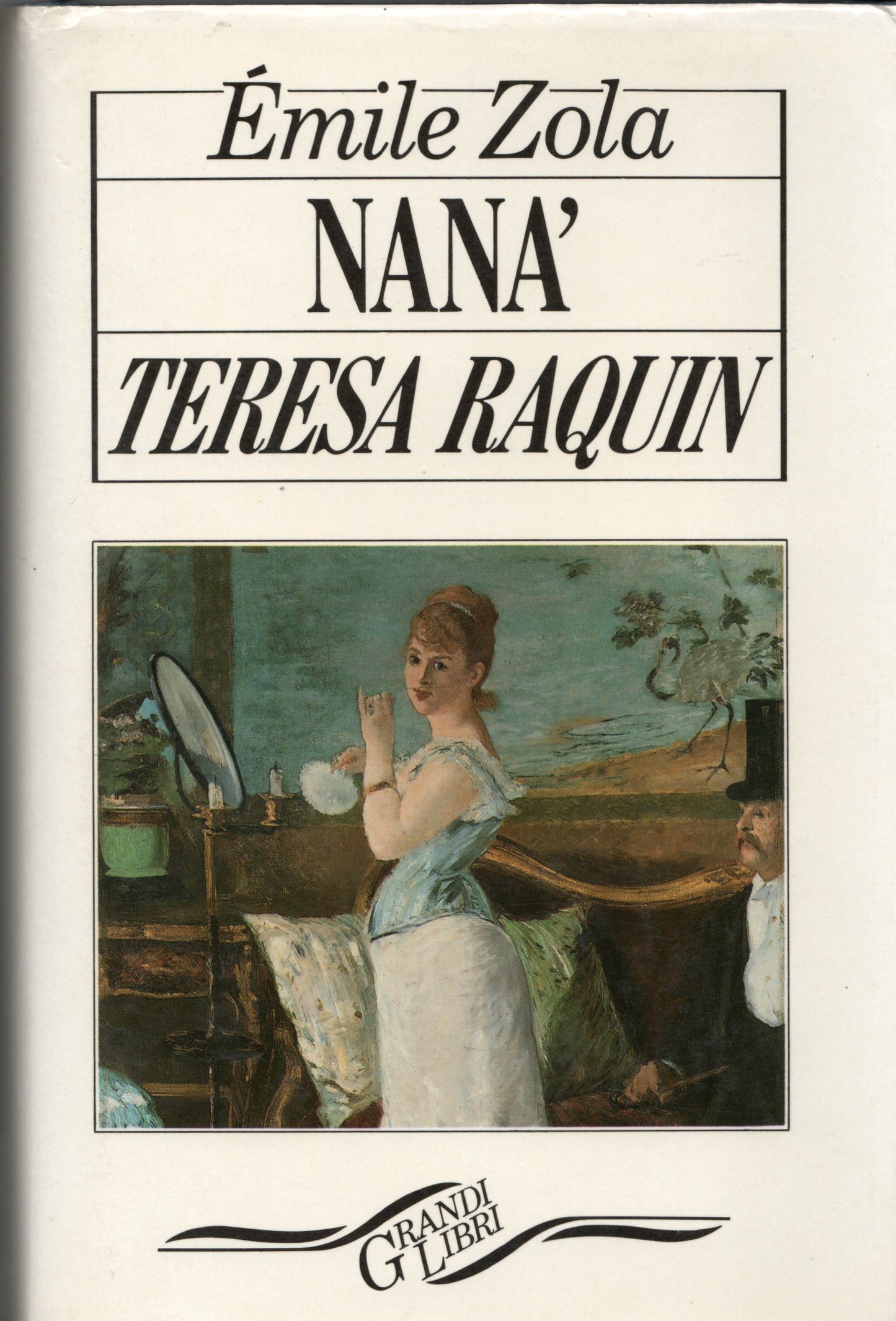 Emile Zola - Nanà / Teresa Raquin