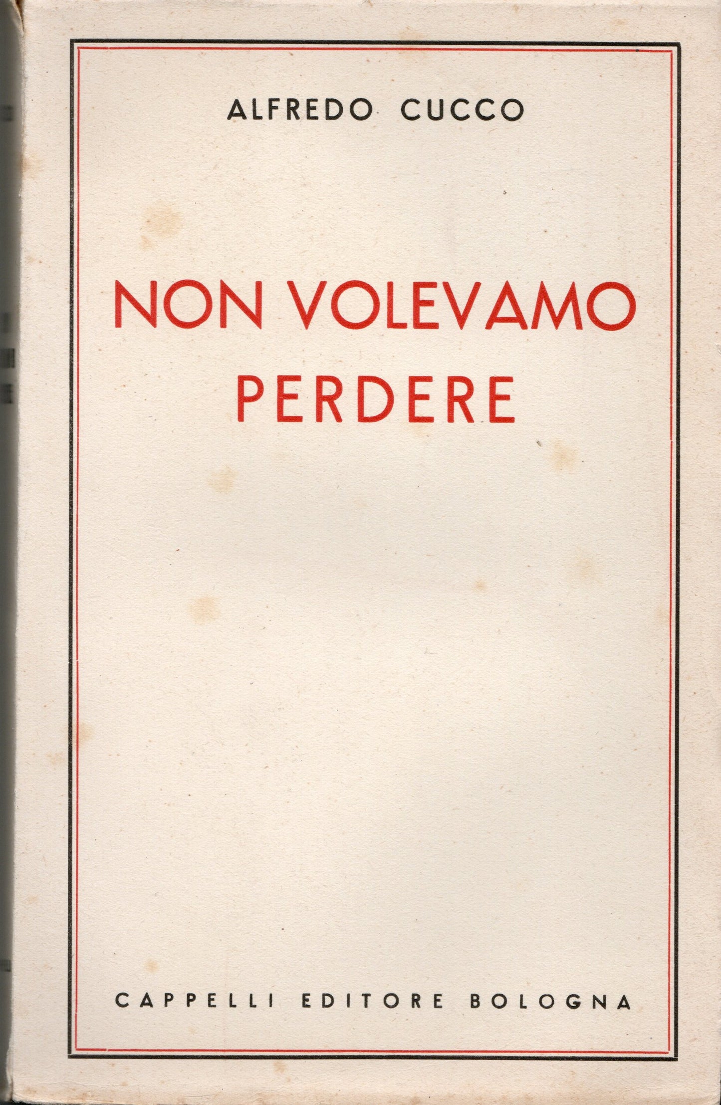 Alfredo Cucco - Non volevamo perdere
