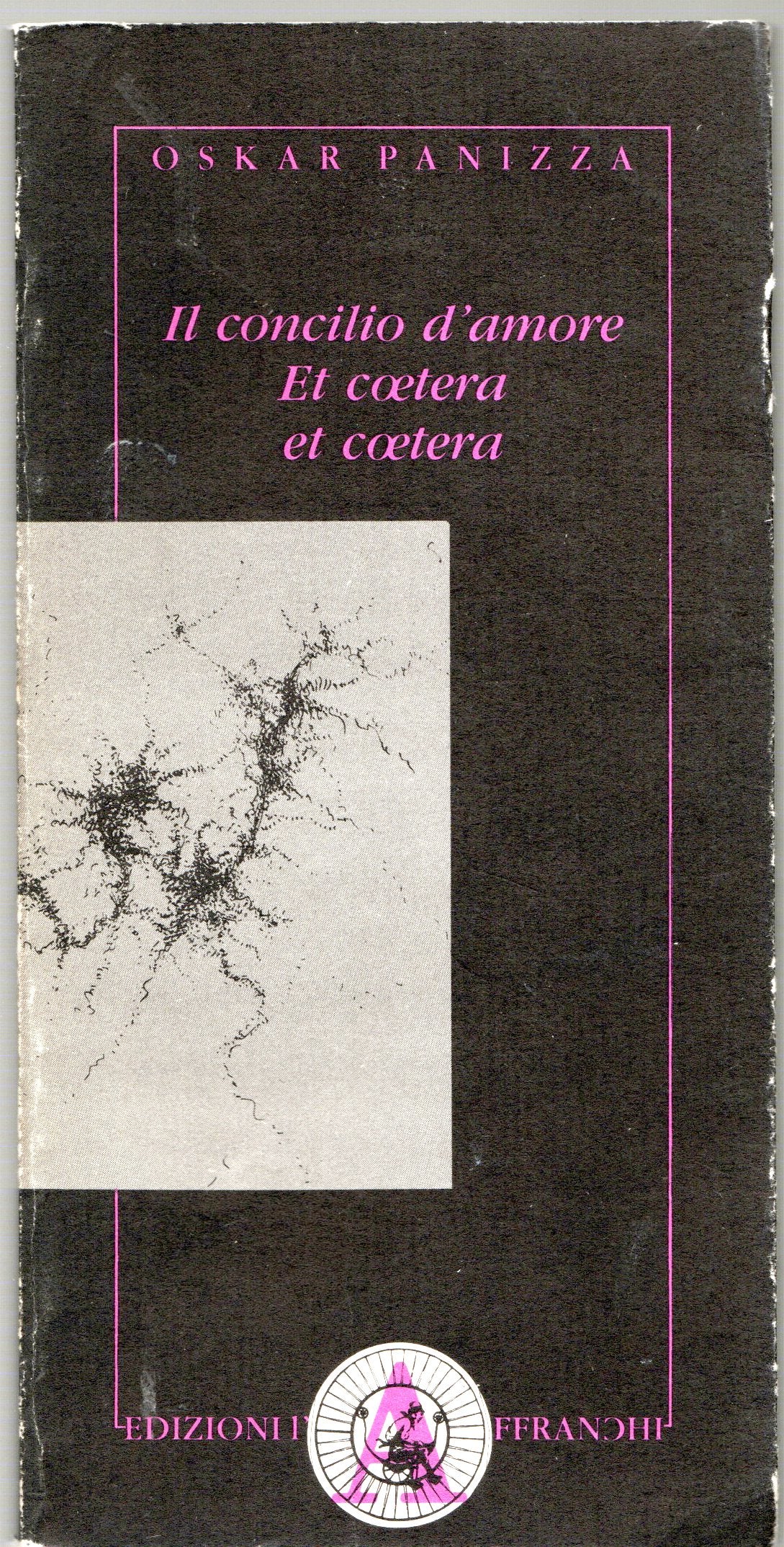 Oskar Panizza - Il concilio d'amore Et coetera et coetera