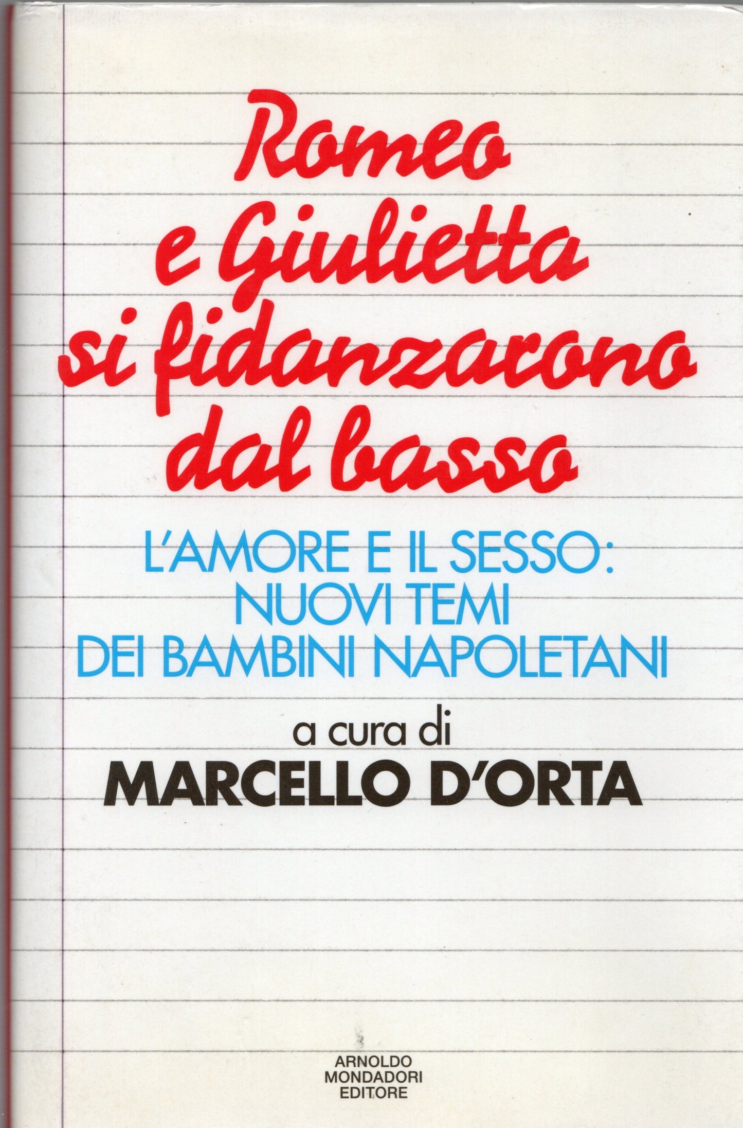 Marcello d'Orta - Romeo e Giulietta si fidanzarono dal basso