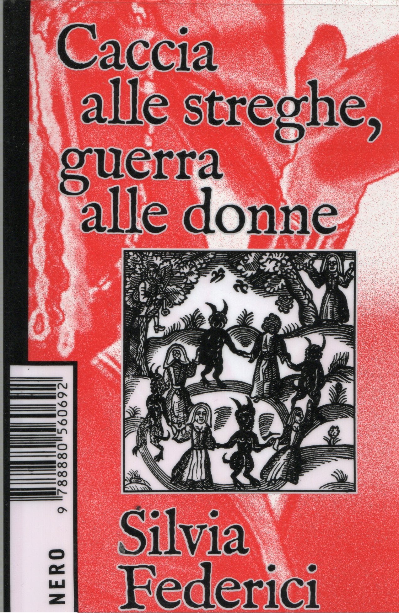 Silvia Federici - Caccia alle streghe guerra alle donne