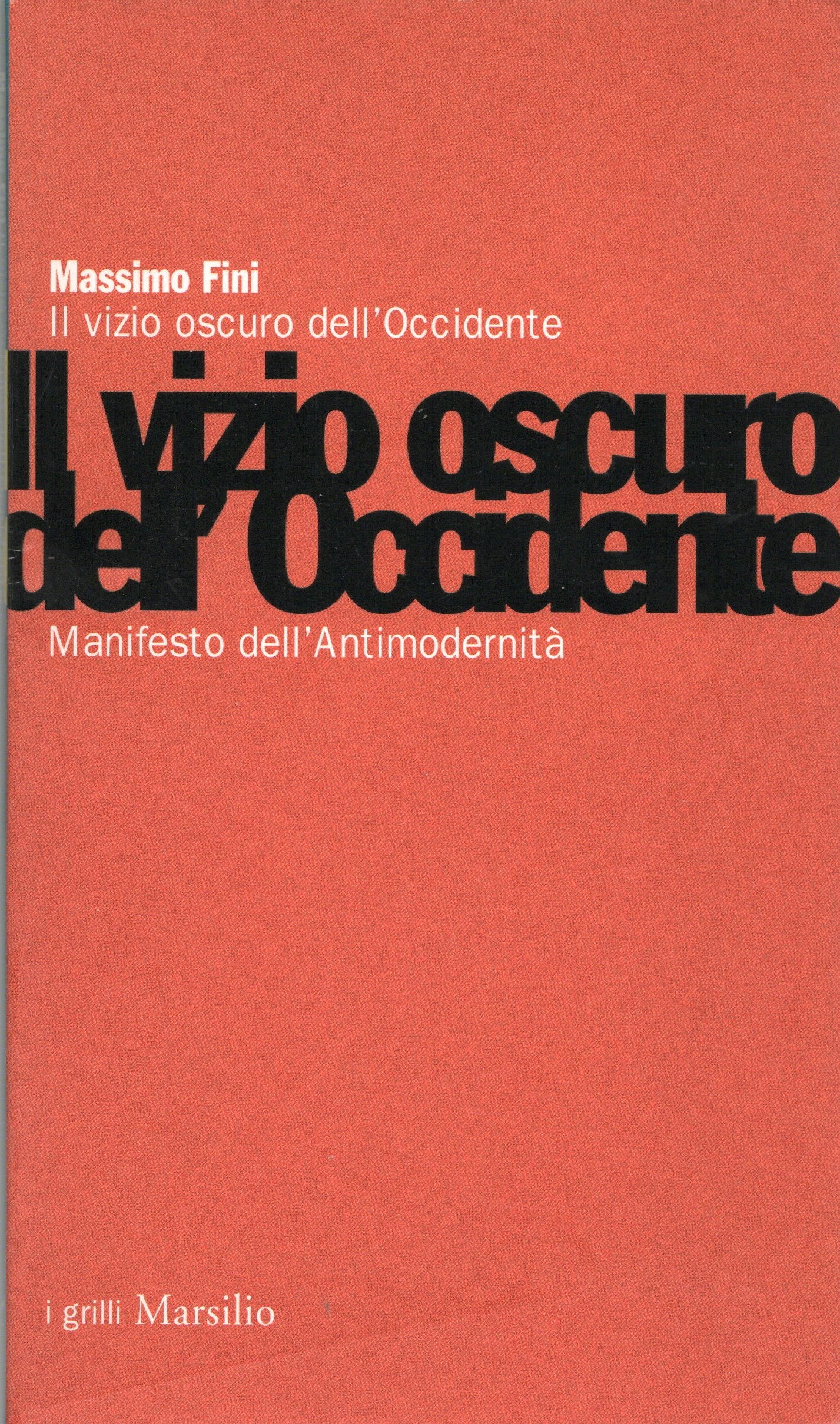 Massimo Fini - Il vizio oscuro dell'occidente