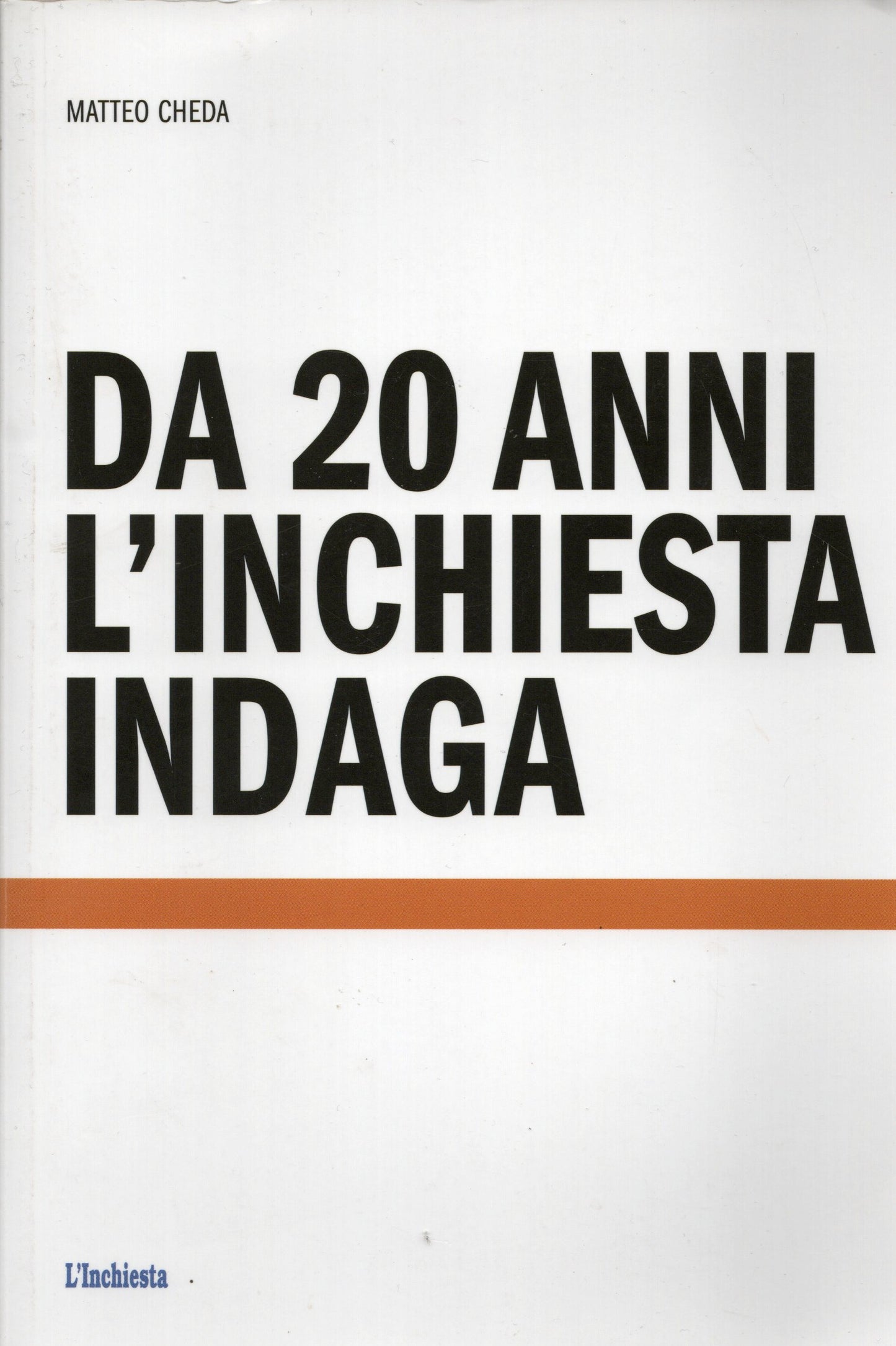 Matteo Cheda - Da 20 anni l'inchiesta indaga