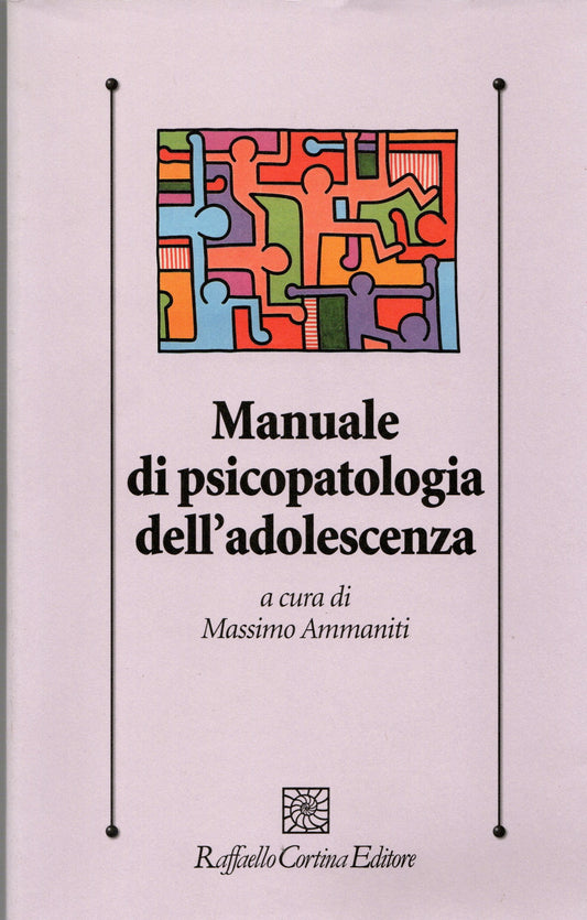 Massimo Ammaniti - Manuale di psicopatologia dell'adolescenza