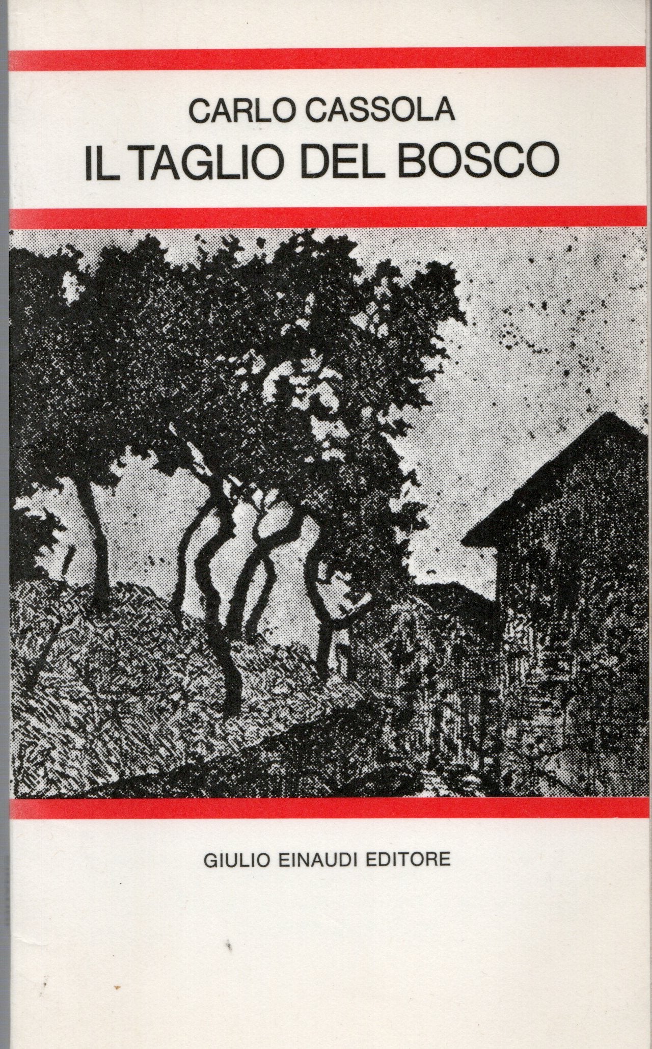 Carlo Cassola - Il taglio del bosco