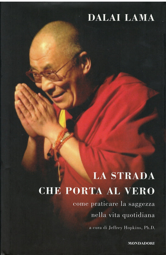 Dalai Lama - La strada che porta al vero