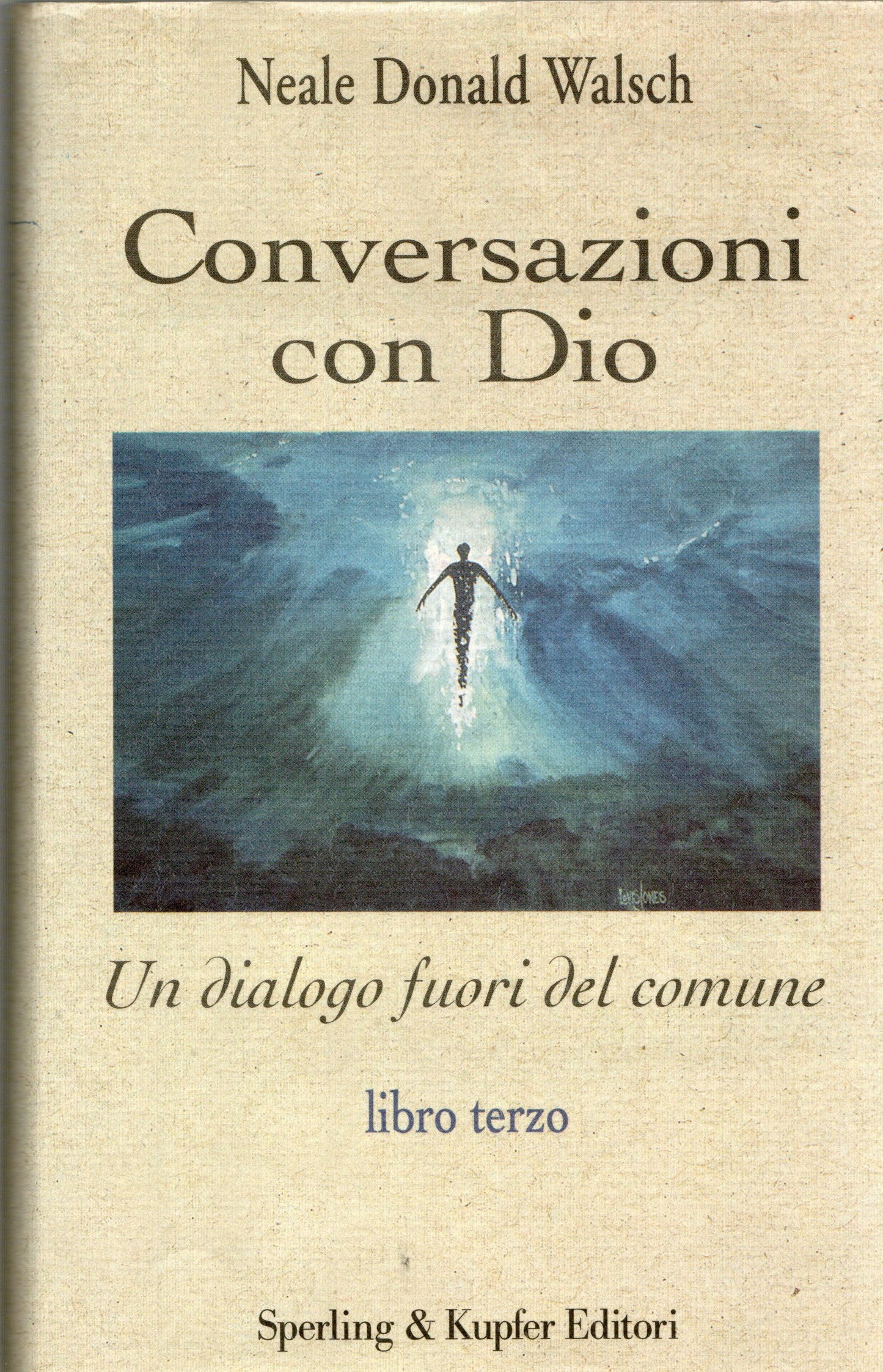 Neal Donald Walsch - Conversazioni con Dio volume 3°