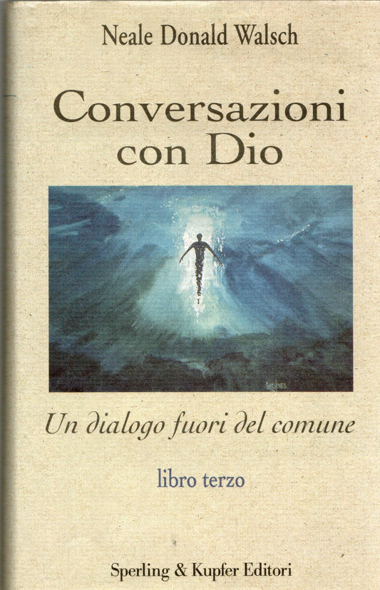 Neal Donald Walsch - Conversazioni con Dio volume 3°