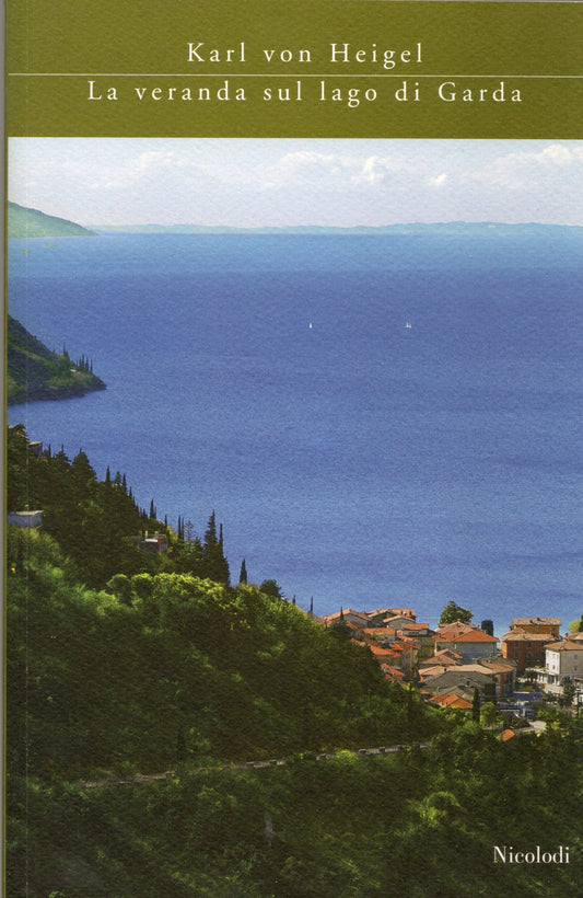 Karl von Heigel - La veranda sul lago di Garda