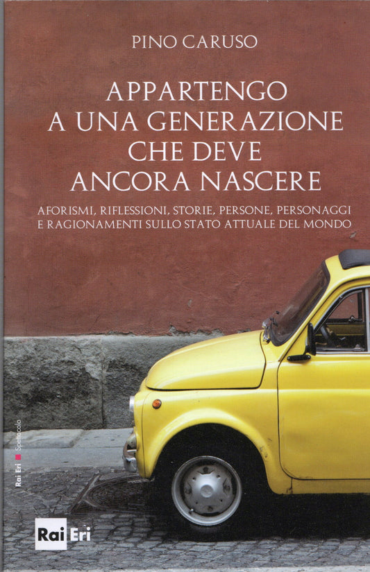 Pino Caruso - Appartengo a una generazione che deve ancora nascere
