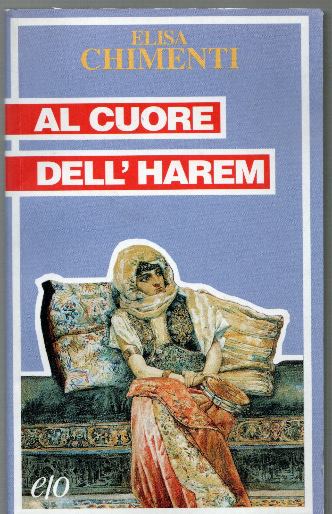 Elisa Chimenti - Al cuore dell'Harem