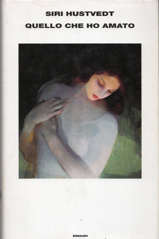 Siri Hustvedt - Quello che ho amato