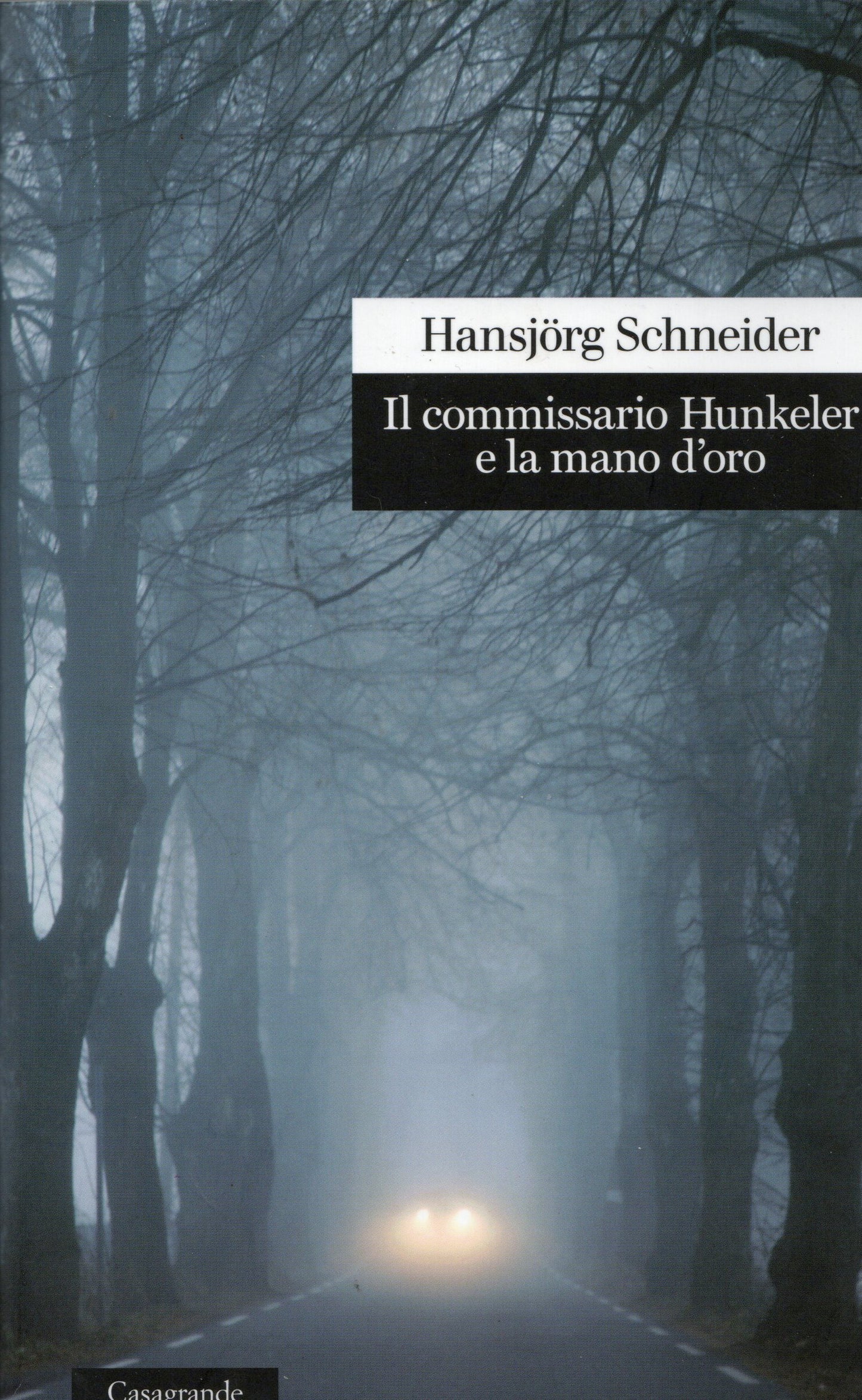Hansjörg Schneider - Il commissario Hunkeler e la mano d'oro
