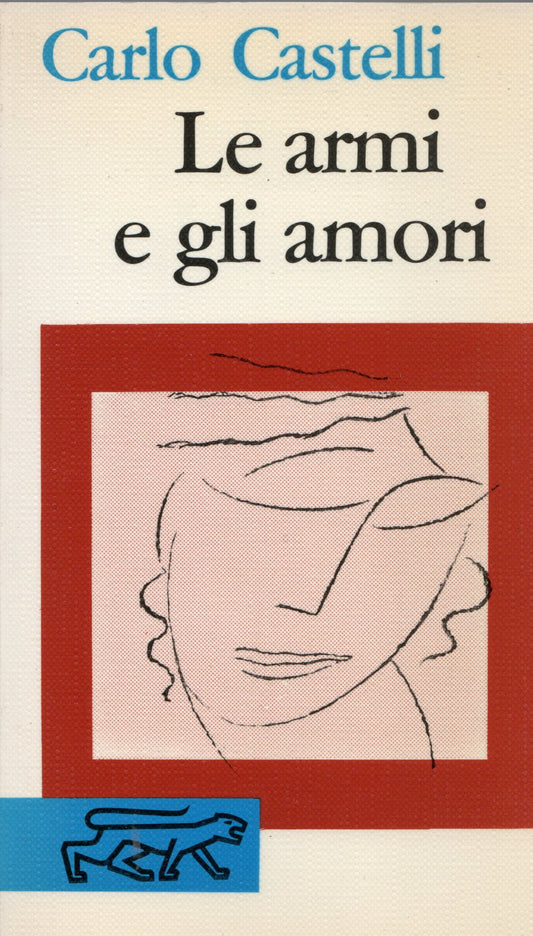 Carlo Castelli - Le armi e gli amori