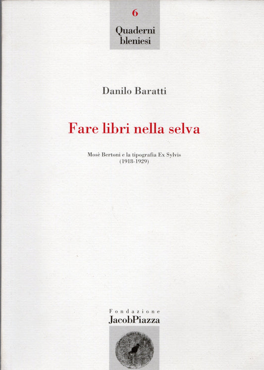 Danilo Baratti - Fare libri nella selva