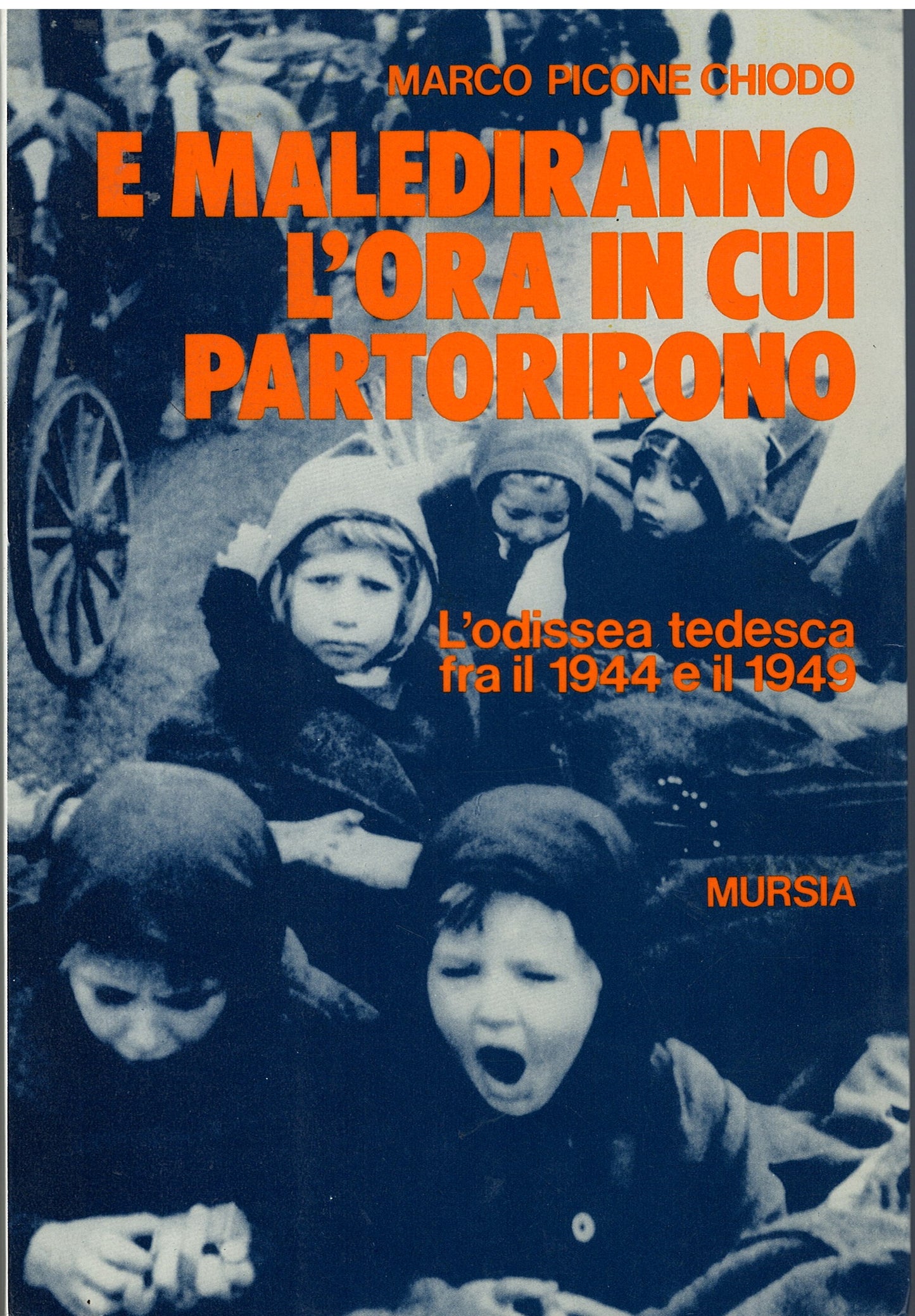 Marco Picone Chiodo - E malediranno l'ora in cui partorirono