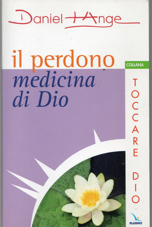 Daniel-Ange - Il perdono medicina di Dio