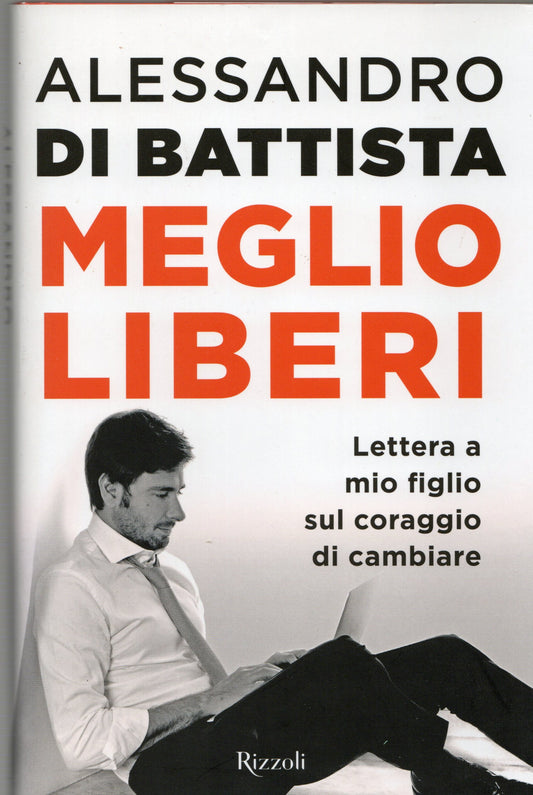 Alessandro di Battista - Meglio liberi