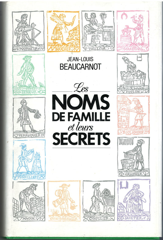 Jean-Louis Beaucarnot - Les noms de famille et leurs secrets