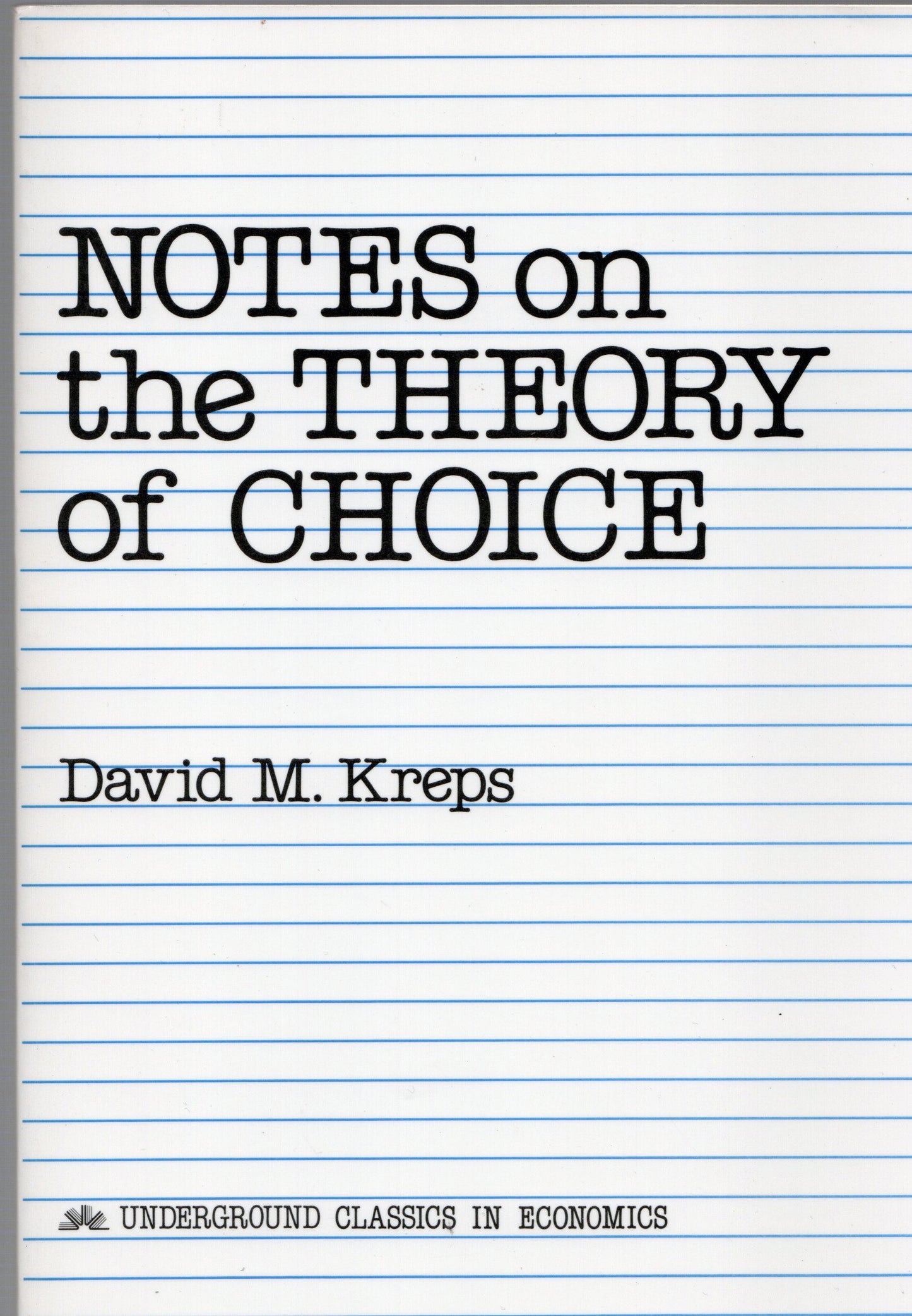 David M. Kreps - Notes on the Theory of Choice