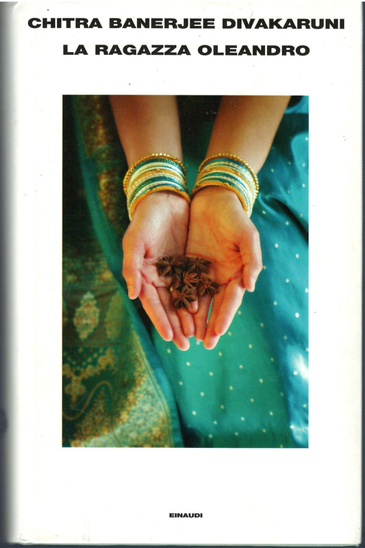 Chitra Banerjee Divakaruni - La ragazza oleandro