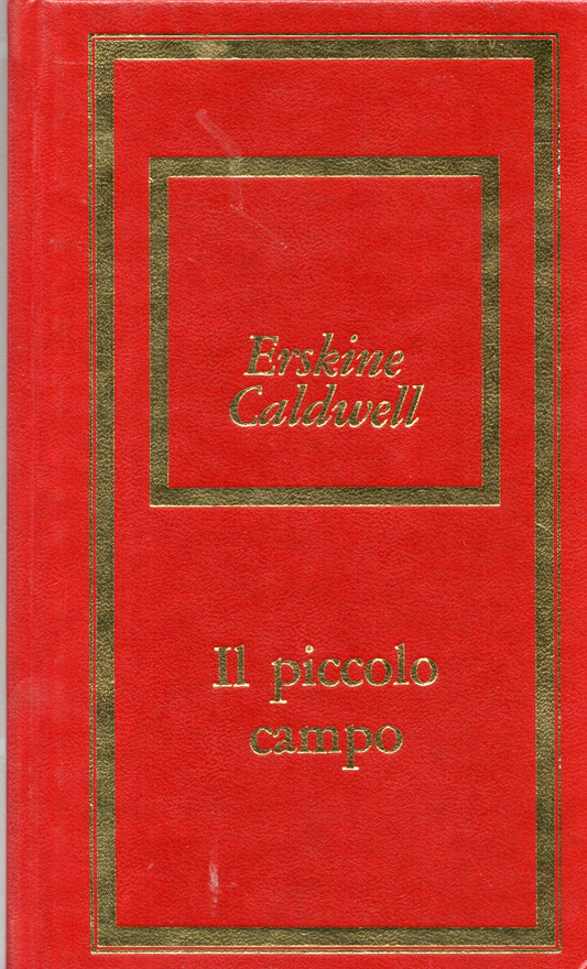 Erskine Caldwell - Il piccolo campo