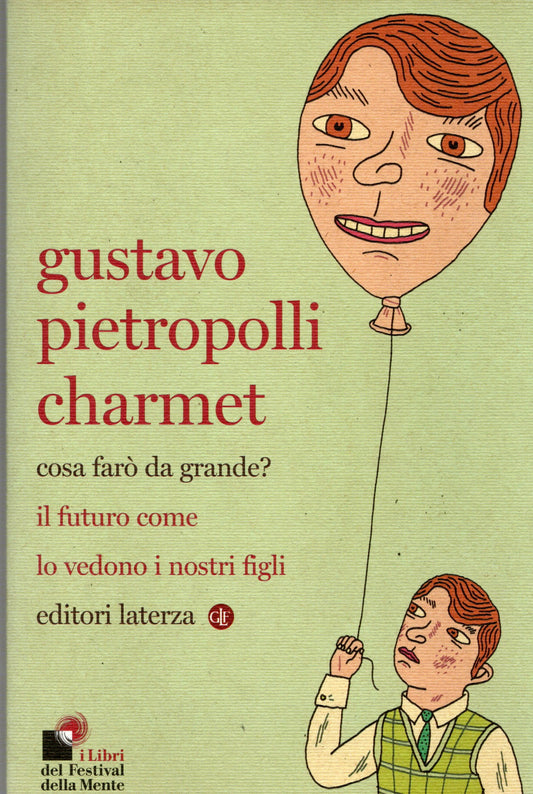 Gustavo Pietropolli Charmet - Cosa farò da grande?