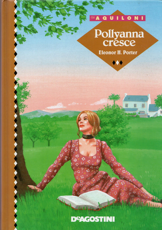 Eleonor H. Porter - Pollyanna cresce