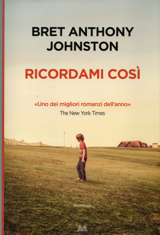 Bret Anthony Johnston - Ricordami così