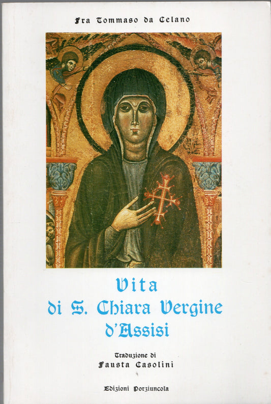 Fra Tommaso da Celano - Vita di S. Chiara vergine d'Assisi