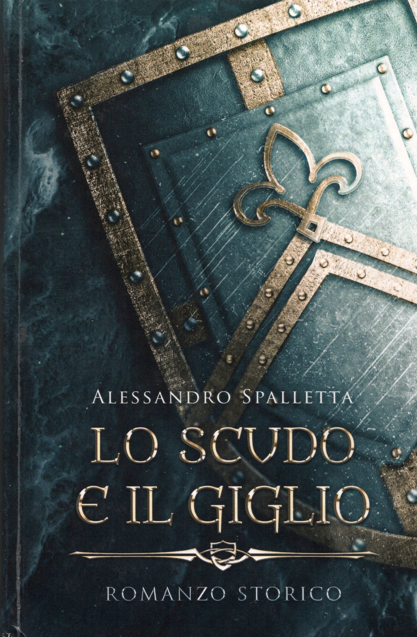 Alessandro Spalletta - Lo scudo e il giglio
