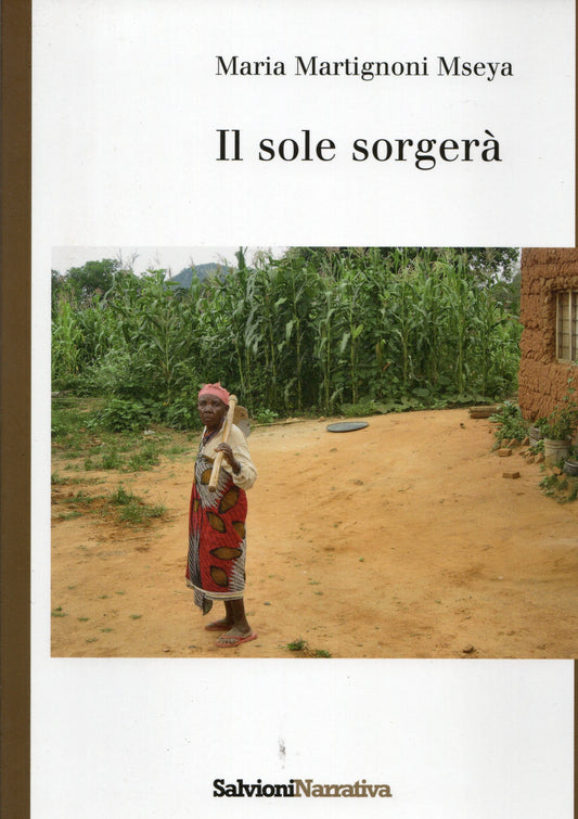 Maria Martignoni Mseya - Il sole sorgerà