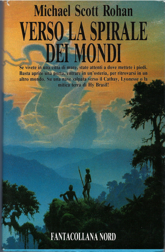 Michael Scott Rohan - Verso la spirale dei mondi