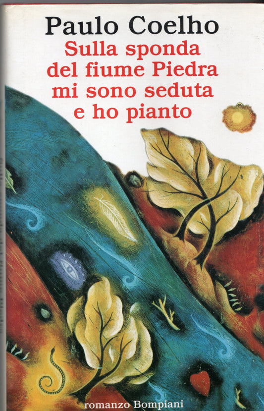 Paulo Coelho - Sulla sponda del fiume Piedra mi sono seduta e ho pianto