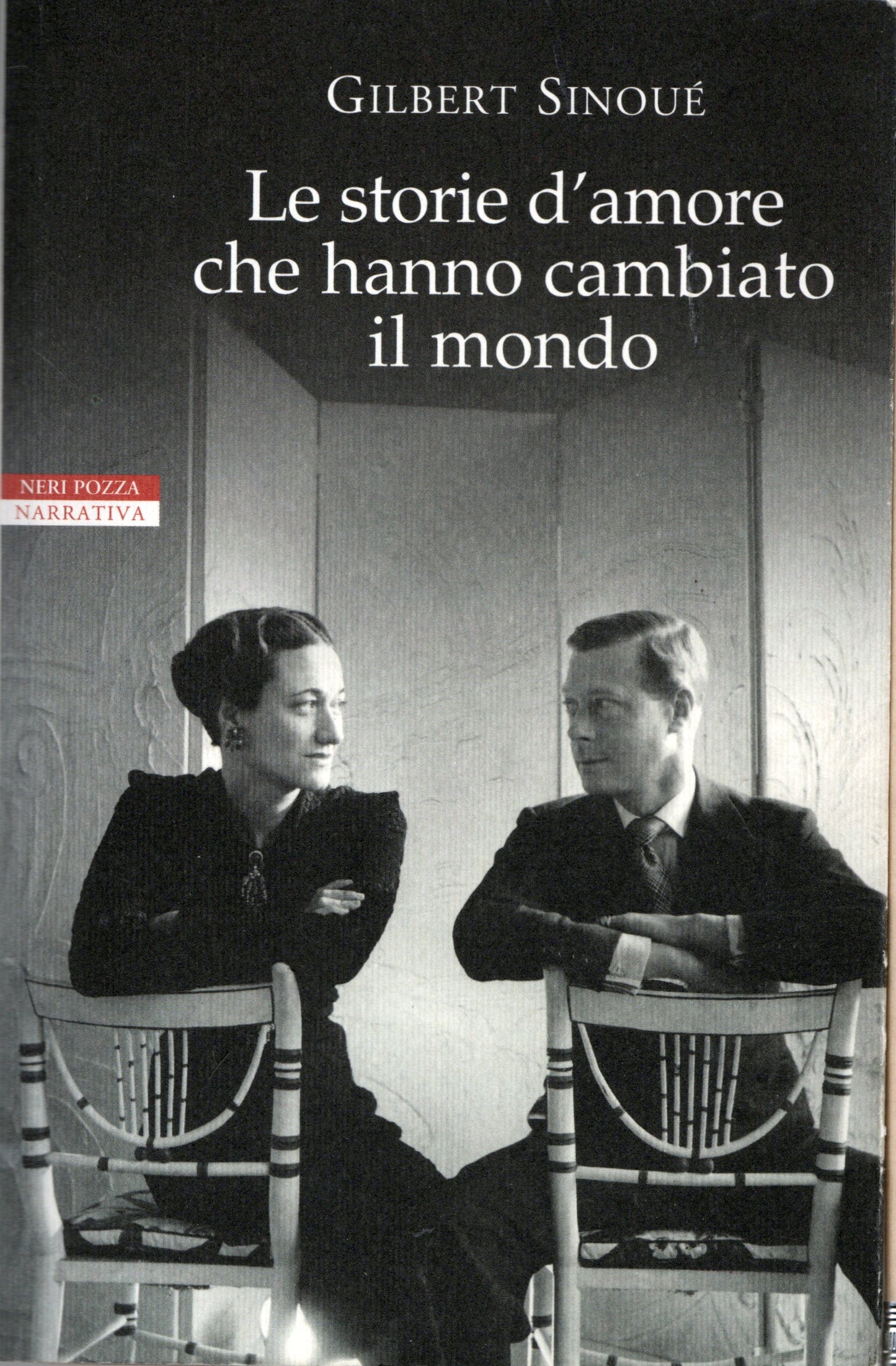 Gilbert Sinoué - Le storie d'amore che hanno cambiato il mondo