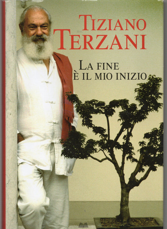 Tiziano Terzani - La fine è il mio inizio