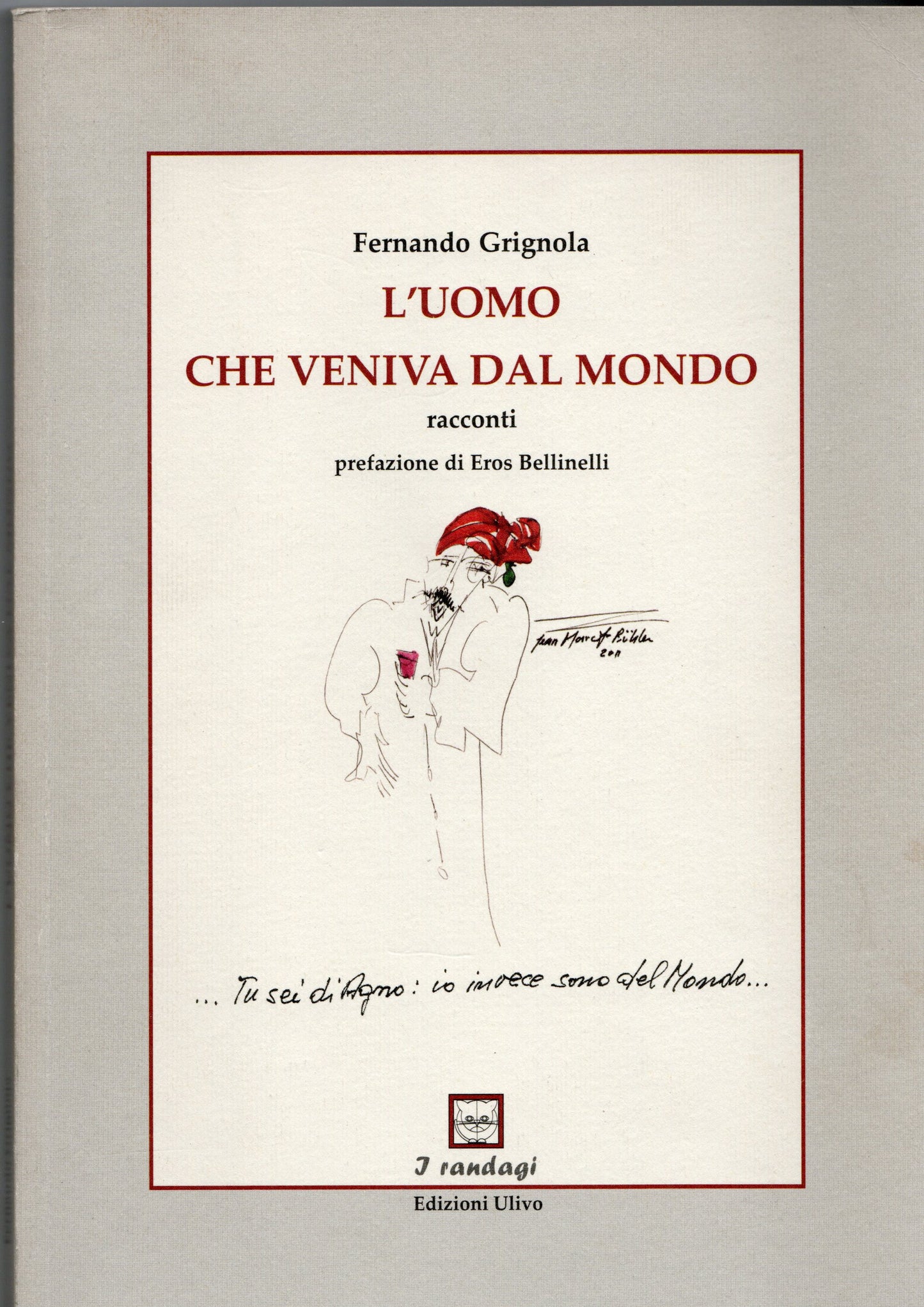 Fernando Grignola - L'uomo che veniva dal mondo