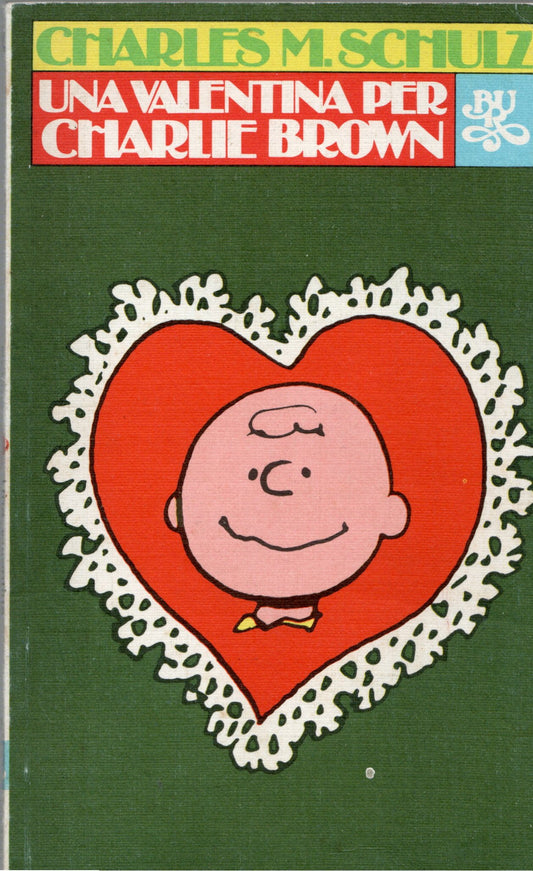 Charles M. Schulz - Una valentina per Charlie Brown