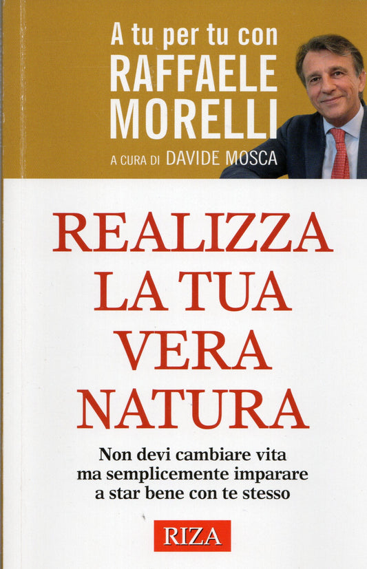 Raffaele Morelli - Realizza la tua vera natura
